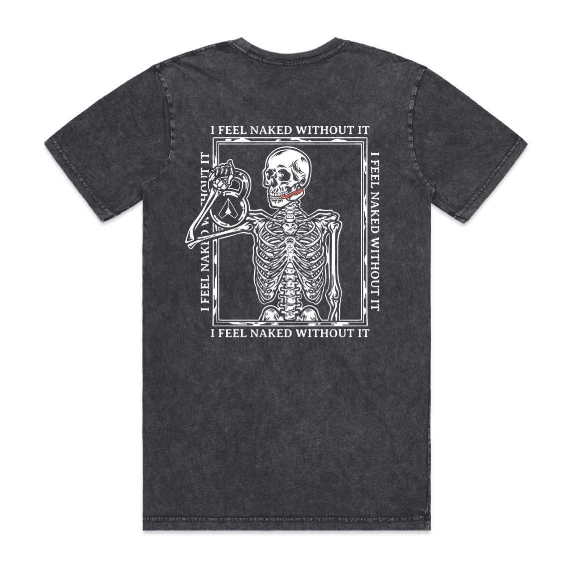 "I Feel Naked Without It" Skeleton Tee (Charcoal)